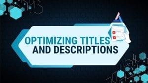 Optimizing titles and Descriptions